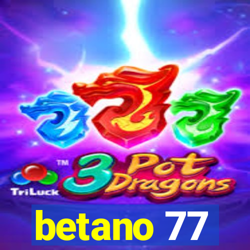 betano 77